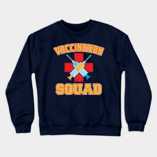 Pro Vaccination Quote - Vaccination Squad Crewneck Sweatshirt